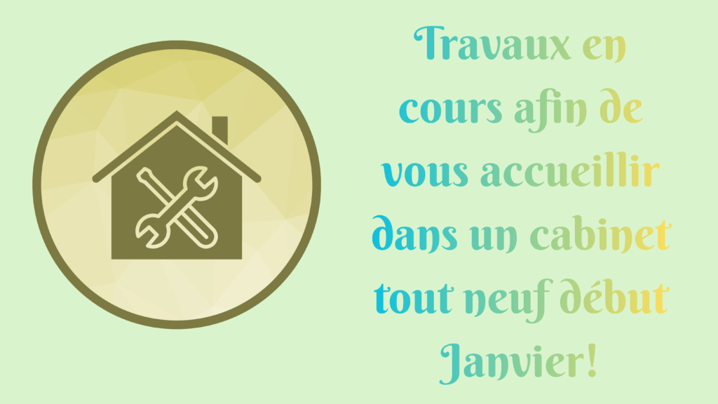 Image de bâtiment avec des outils et texte expliquant que les travaux sont en cours au cabinet et qu’il ouvrira en Janvier 2026